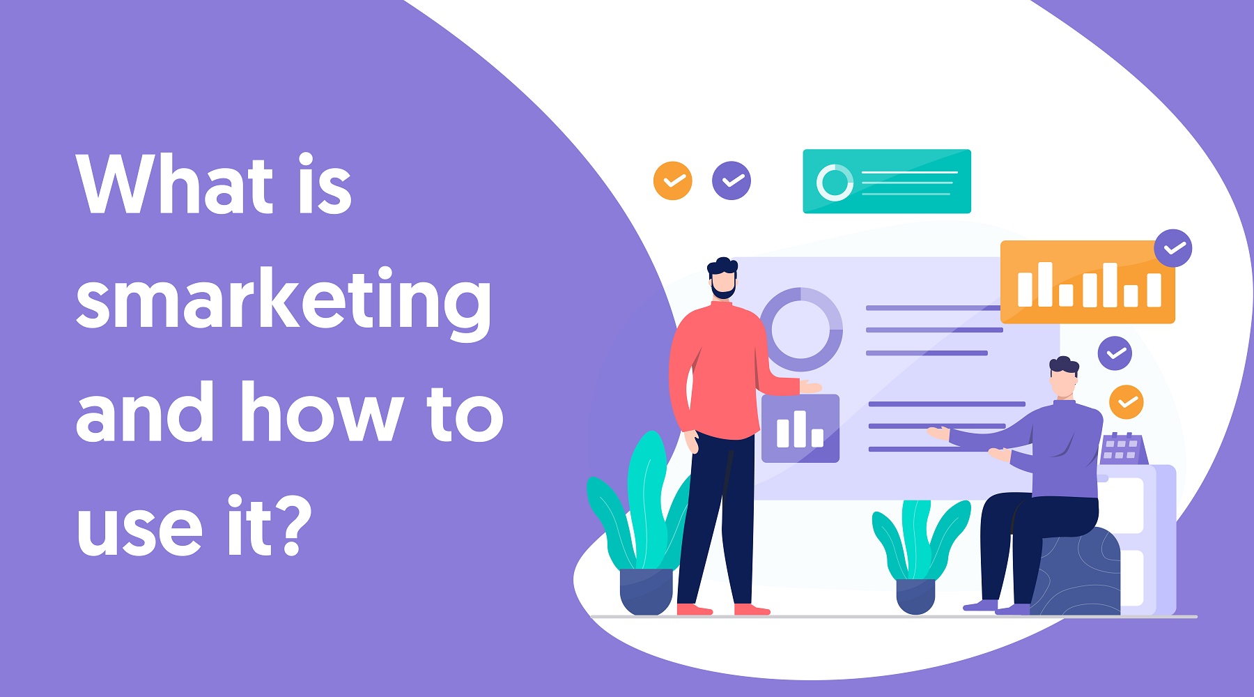 What is smarketing and how to use it